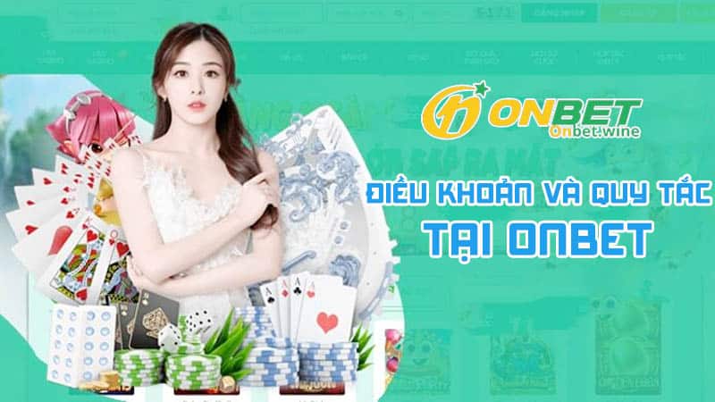 Điều Khoản và Quy Tắc Tại Onbet