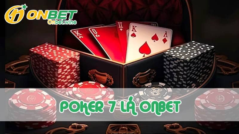 Tìm hiểu trò chơi Poker 7 lá